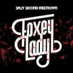 Split Second Meltdown - Foxey Lady